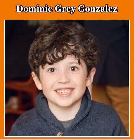 Dominic Grey Gonzalez (Child Actor) Age, Biography, Net Worth, Career & Latest Info