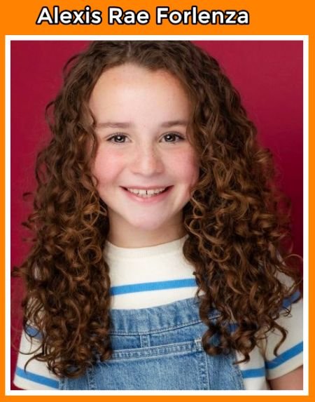 Alexis Rae Forlenza (Child Actress) Biography | Age | Net Worth | Career | Contact & Latest Info