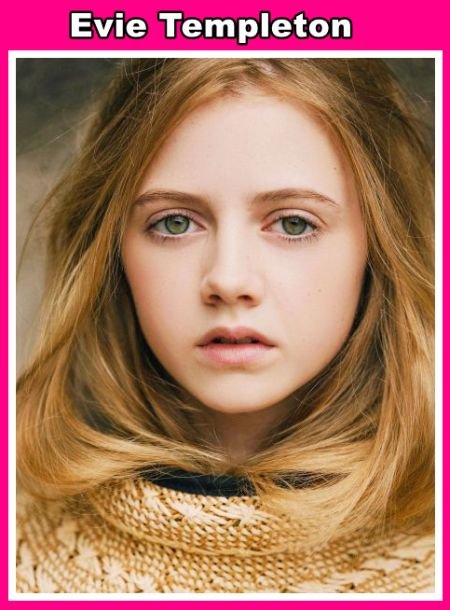 Evie Templeton Biography | Wiki | Age | Net Worth | Career | Contact & Latest Movie